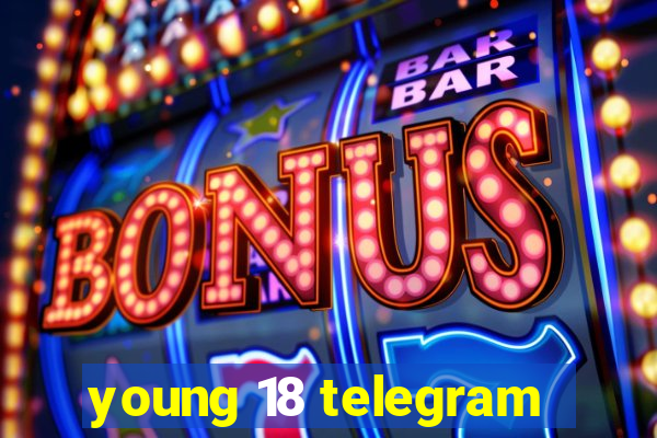 young 18 telegram